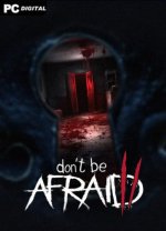 Don't Be Afraid 2