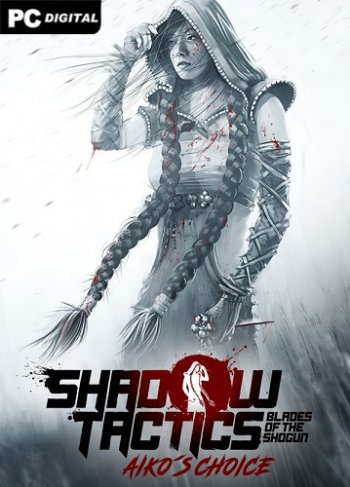 Shadow Tactics: Blades of the Shogun  Aiko's Choice